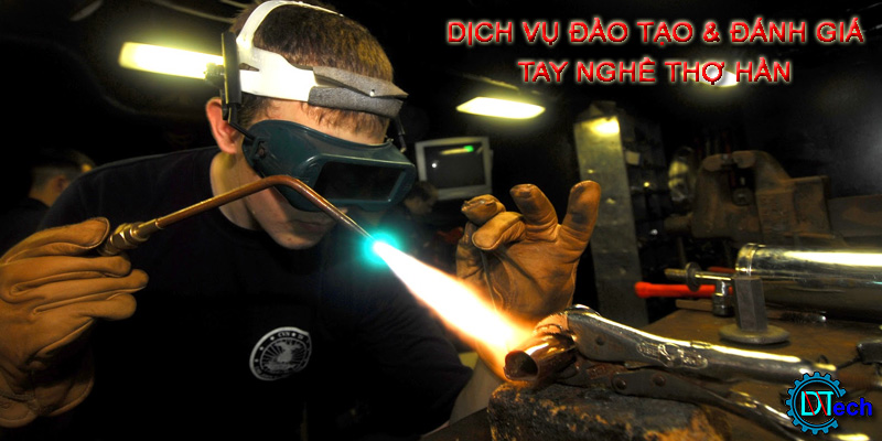 Đào tạo và đánh giá tay nghề thợ hàn